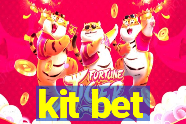 kit bet